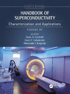 Handbook of Superconductivity: Characterization and Applications, Volume Three