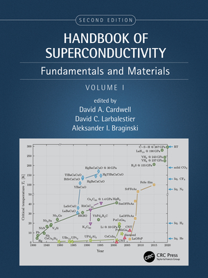 Handbook of Superconductivity: Fundamentals and Materials, Volume One - Cardwell, David A (Editor), and Larbalestier, David C (Editor), and Braginski, Aleksander (Editor)