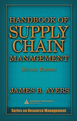 Handbook of Supply Chain Management - Ayers, James B.