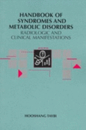 Handbook of Syndromes and Metabolic Disorders: Radiologic & Clinical Manifestations - Taybi, Hooshang