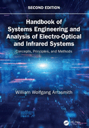 Handbook of Systems Engineering and Analysis of Electro-Optical and Infrared Systems: Concepts, Principles, and Methods