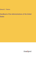 Handbook of the Administrations of the United States