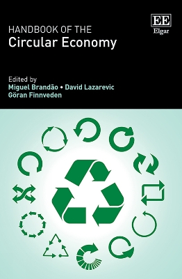 Handbook of the Circular Economy - Brando, Miguel (Editor), and Lazarevic, David (Editor), and Finnveden, Gran (Editor)