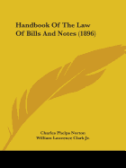 Handbook Of The Law Of Bills And Notes (1896)