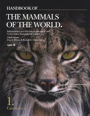Handbook of the Mammals of the World. Vol.1 - Wilson, Don E (Editor), and Mittermeier, Russell A (Editor)