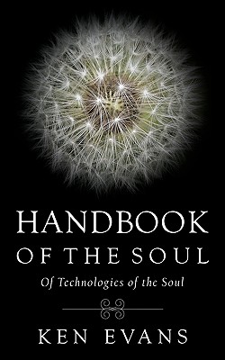 Handbook of the Soul: Of Technologies of the Soul - Evans, Ken