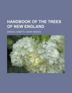 Handbook of the Trees of New England