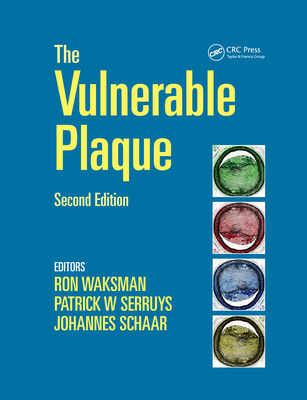 Handbook of the Vulnerable Plaque - Waksman, Ron, Dr., MD, Facc (Editor), and Serruys, Patrick W, MD, PhD, Facc (Editor), and Schaar, Johannes, MD (Editor)