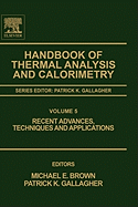 Handbook of Thermal Analysis and Calorimetry: Recent Advances, Techniques and Applications Volume 5