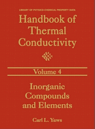Handbook of Thermal Conductivity, Volume 4: Inorganic Compounds and Elements