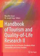 Handbook of Tourism and Quality-Of-Life Research II: Enhancing the Lives of Tourists, Residents of Host Communities and Service Providers