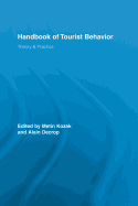 Handbook of tourist behavior: theory & practice