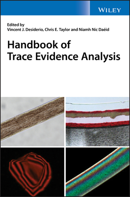 Handbook of Trace Evidence Analysis - Desiderio, Vincent J. (Editor), and Taylor, Chris E. (Editor), and Nic Daid, Niamh (Editor)