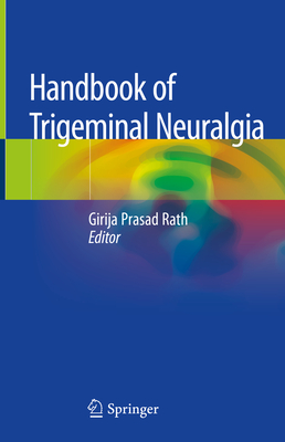 Handbook of Trigeminal Neuralgia - Rath, Girija Prasad (Editor)