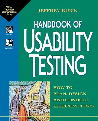 Handbook of Usability Testing: How to Plan, Design, and Conduct Effective Tests - Rubin, Jeffrey