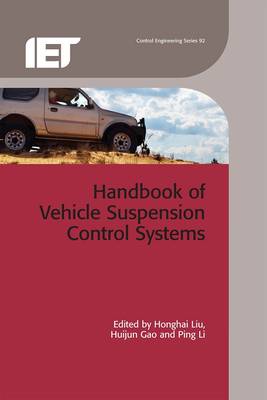 Handbook of Vehicle Suspension Control Systems - Liu, Honghai (Editor), and Gao, Huijun (Editor), and Li, Ping (Editor)