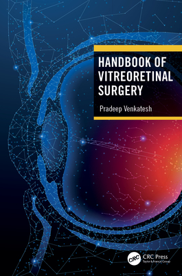 Handbook of Vitreoretinal Surgery - Venkatesh, Pradeep