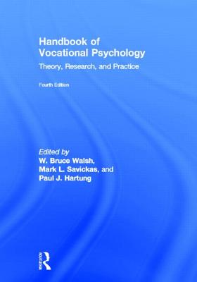 Handbook of Vocational Psychology: Theory, Research, and Practice - Walsh, W Bruce (Editor), and Savickas, Mark L (Editor), and Hartung, Paul (Editor)