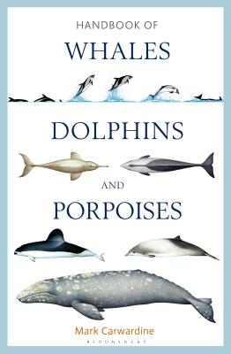 Handbook of Whales, Dolphins and Porpoises - Carwardine, Mark