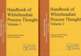 Handbook of Whiteheadian Process Thought in Two Volumes