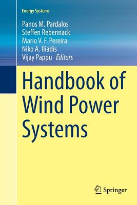 Handbook of Wind Power Systems - Pardalos, Panos M (Editor), and Rebennack, Steffen (Editor), and Pereira, Mario V F (Editor)