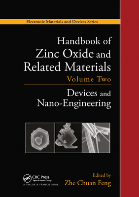 Handbook of Zinc Oxide and Related Materials: Volume Two, Devices and Nano-Engineering - Feng, Zhe Chuan (Editor)