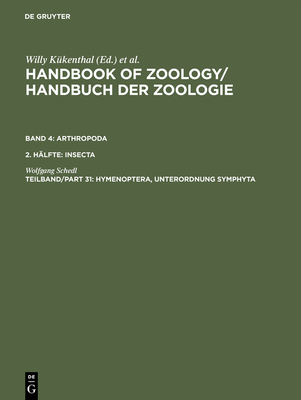 Handbook of Zoology/ Handbuch der Zoologie, Tlbd/Part 31, Hymenoptera, Unterordnung Symphyta - Schedl, Wolfgang