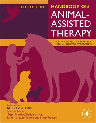 Handbook on Animal-Assisted Therapy - Fine, Aubrey H, and Mueller, Megan (Editor), and Ng, Zenithson (Editor)