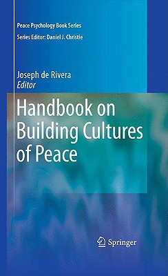 Handbook on Building Cultures of Peace - De Rivera, Joseph (Editor)