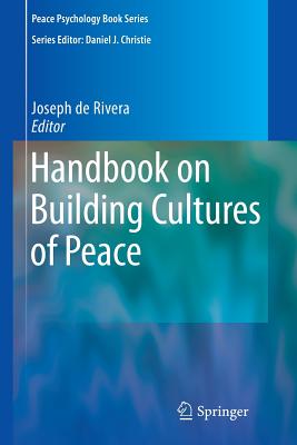 Handbook on Building Cultures of Peace - de Rivera, Joseph (Editor)