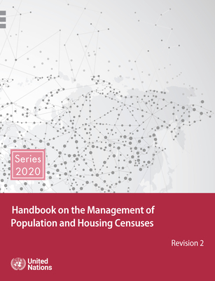 Handbook on census management for population and housing censuses - United Nations: Department of Economic and Social Affairs: Statistics Division