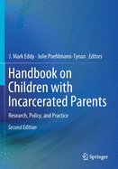Handbook on Children with Incarcerated Parents: Research, Policy, and Practice