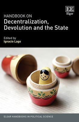 Handbook on Decentralization, Devolution and the State - Lago, Ignacio (Editor)