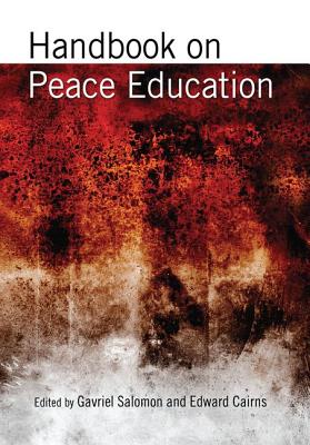 Handbook on Peace Education - Salomon, Gavriel (Editor), and Cairns, Ed (Editor)