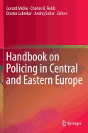 Handbook on Policing in Central and Eastern Europe