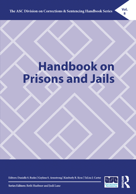 Handbook on Prisons and Jails - Rudes, Danielle S (Editor), and Armstrong, Gaylene S (Editor), and Kras, Kimberly R (Editor)