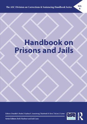 Handbook on Prisons and Jails - Rudes, Danielle (Editor), and Armstrong, Gaylene (Editor), and Kras, Kimberly (Editor)