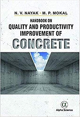 Handbook on Quality and Productivity Improvement of Concrete - Nayak, N. V., and Mokal, M. P.