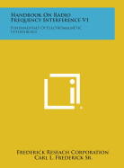 Handbook On Radio Frequency Interference V1: Fundamentals Of Electromagnetic Interference