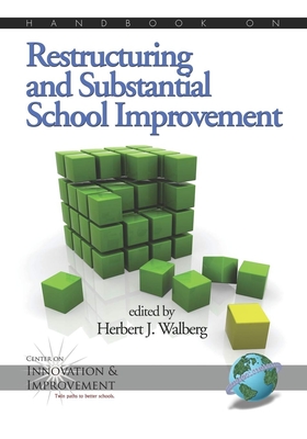 Handbook on Restructuring and Substantial School Improvement - Walberg, Herbert J, Dr. (Editor)