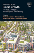 Handbook on Smart Growth: Promise, Principles, and Prospects for Planning