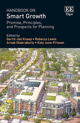 Handbook on Smart Growth: Promise, Principles, and Prospects for Planning - Knaap, Gerrit-Jan (Editor), and Lewis, Rebecca (Editor), and Chakraborty, Arnab (Editor)