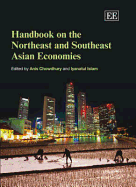 Handbook on the Northeast and Southeast Asian Economies - Chowdhury, Anis (Editor), and Islam, Iyanatul (Editor)