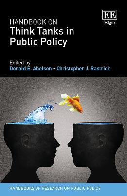 Handbook on Think Tanks in Public Policy - Abelson, Donald E. (Editor), and Rastrick, Christopher J. (Editor)