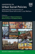 Handbook on Urban Social Policies: International Perspectives on Multilevel Governance and Local Welfare