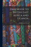 Handbook to British East Africa and Uganda