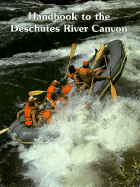Handbook To The Deschutes River Canyon - Quinn, James, Ph.D.