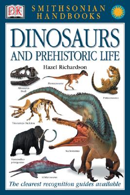 Handbooks: Dinosaurs and Prehistoric Life: The Clearest Recognition Guide Available - Richardson, Hazel