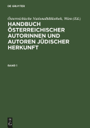 Handbuch sterreichischer Autorinnen Und Autoren Jdischer Herkunft: 18. Bis 20. Jahrhundert