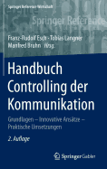 Handbuch Controlling Der Kommunikation: Grundlagen - Innovative Ansatze - Praktische Umsetzungen